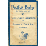 Pathé-Baby, Le cinéma chez soi. Catalogue général. Projection - Prises de Vues - Accessoires. 