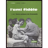 L'Ami fidèle. Livre unique de français. 4e année.