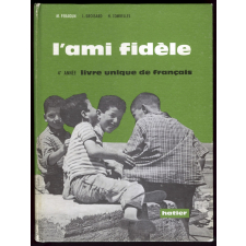 L'Ami fidèle. Livre unique de français. 4e année.