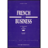 French for business : Le français des affaires : Livret du professeur