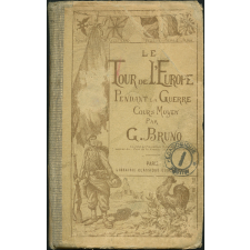 Le Tour de l'Europe pendant la guerre. Livre de lecture courante. Cours moyen.