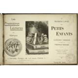 Les Premières lectures de l'enfance. Le premier livre des petits enfants. Alphabet complet. Exercices de lecture, morale, science, contes et fables.