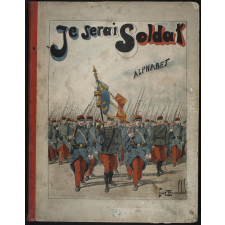 Je serai soldat. Alphabet militaire par un papa.