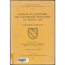 Sources de l'histoire des universités françaises au Moyen âge. Université d'Orléans