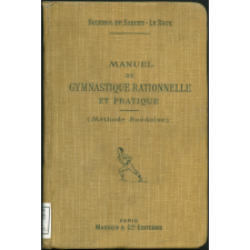 Manuel de gymnastique rationnelle et pratique (méthode suédoise)