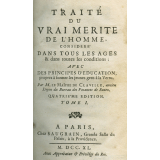 Traité du vrai mérite de l'Homme, considéré dans tous les âges & dans toutes les conditions ; avec des principes d'éducation propres à former les jeunes Gens à la vertu. Tome 1