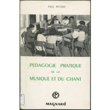 Pédagogie pratique de la musique et du chant, à l'usage des instituteurs, des professeurs de musique, des élèves des écoles normales et des chefs de chorales
