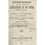 Lectures graduées et leçons pratiques de littérature et de style, prose et poésie, renfermant des modèles tirés des meilleurs auteurs, avec des appréciations, des notices biographiques et les définitions des divers genres de composition