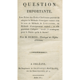 Question importante. Les frères des Ecoles Chrétiennes peuvent-ils adopter la Méthode d'enseigner connue sous le nom de Méthode de Lancaster; et s'ils pouvaient l'adopter, serait-il avantageux pour le Public qu'ils le fissent ?