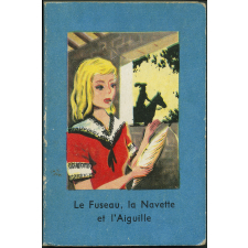 Le fuseau, la navette et l'aiguille : conte