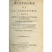 Histoire de la Sorbonne dans laquelle on voit l'influence de la Théologie sur l'ordre social. Tome second