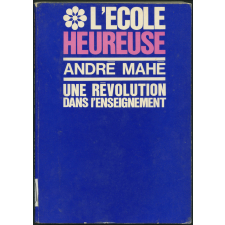 L'école heureuse : essai