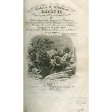 Enfance et Education de Henri IV Proposées pour modèles aux Jeunes Français ou Fruits de Sagacité et de Jugement, de Bienfaisance et de bonté d'Ame, Activité, Valeur précoce et inclinations Héroïques de ce grand Monarque encore Enfant : ouvrage orné de 6 très jolies figures dédié à s.a R Mademoiselle Duchesse d'Orléans ; suivi de Maximes et pensées de Louis XIV recueillies des mémoires historiques et instructions de ce prince pour le dauphin son fils