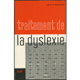 Traitement de la dyslexie : à l'usage des parents, des instituteurs et des rééducateurs