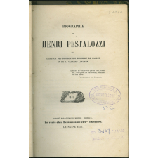 Biographie de Henri Pestalozzi, par l'auteur des Biographies d'Albert de Haller et de J. Gaspard Lavater 