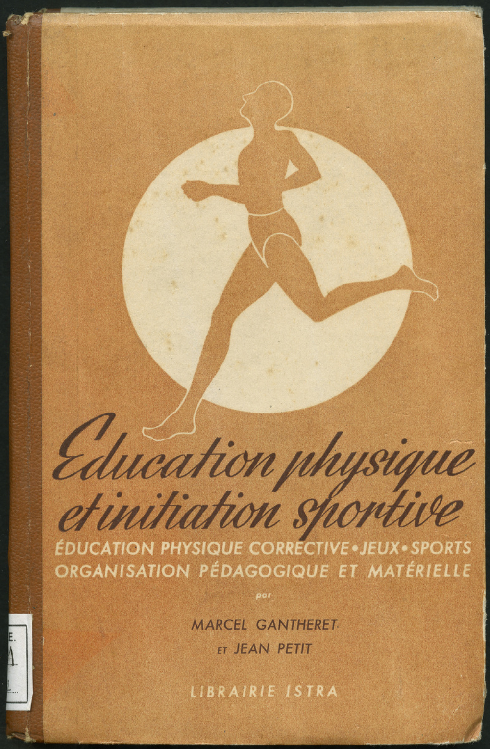Education physique et initiation sportive : éducation physique corrective - Jeux - Sports : organisation pédagogique et matérielle