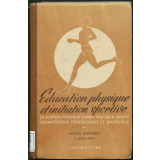 Education physique et initiation sportive : éducation physique corrective - Jeux - Sports : organisation pédagogique et matérielle