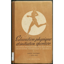 Education physique et initiation sportive : éducation physique corrective - Jeux - Sports : organisation pédagogique et matérielle