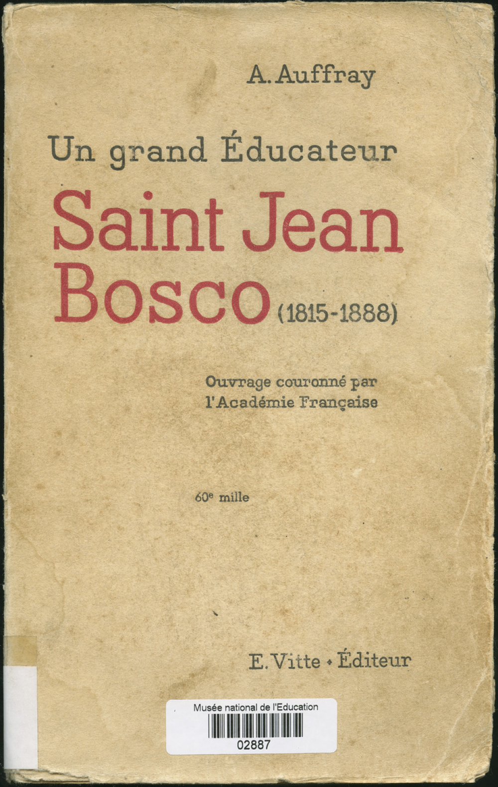 Un grand Éducateur : Saint Jean Bosco, 1815-1888