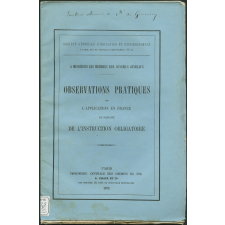 A messieurs les membres des conseils généraux. Observations pratiques sur l'application en France du principe de l'instruction obligatoire