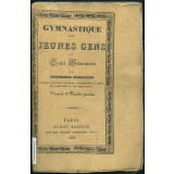 Gymnastique des jeunes gens, ou traité élémentaire des différents exercices propres à fortifier le corps, à entretenir la santé et à préparer un bon tempérament
