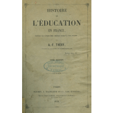 Histoire de l'Education en France depuis le cinquième siècle jusqu'à nos jours. Tome second
