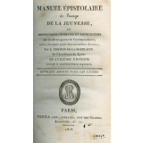 Manuel épistolaire à l'usage de la jeunesse ou instructions générales et particulières sur les divers genres de Correspondance; suivies d'exemples puisés dans nos meilleurs écrivains