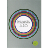 Etes-vous sûrs de tout savoir sur le VIH et le SIDA ?