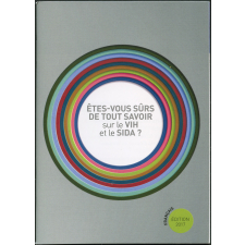 Etes-vous sûrs de tout savoir sur le VIH et le SIDA ?