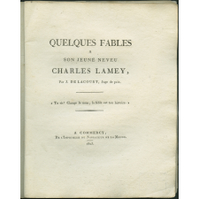 Quelques fables à son jeune neveu Charles Lamey, par J. Delacourt, Juge de paix