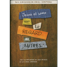 Outil d'intervention contre l'homophobie. Jeune et homo sous le regard des autres. Livret d'accompagnement des courts métrages de lutte contre l'homophobie (inclus DVD cinq courts métrages de lutte contre l'homophobie)