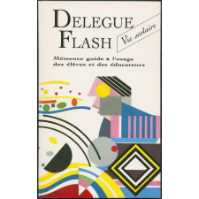 Délégué flash : documentation destinée en particulier aux élèves des lycées et aux éducateurs