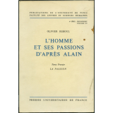 L'homme et ses passions d'après Alain. Tome premier : la Passion