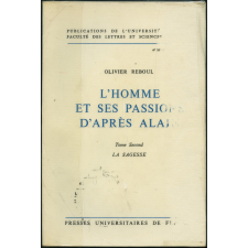 L'homme et ses passions d'après Alain. Tome second : la sagesse