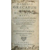 Manuale Graecarum vocum N. Testamenti indice anomalorum & difficiliorum vocabulorum auctum atq ita  scriptum ut quibusvis Christianis Scholis inservire possit
 