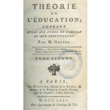 Théorie de l'éducation, ouvrage utile aux pères de famille et aux instituteurs. Tome second