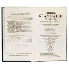 Nouvelle grammaire française, sur un plan très-méthodique, avec de nombreux exercices d'orthographe, de syntaxe et de ponctuation, tirés de nos meilleurs auteurs et distribués dans l'ordre des règles. Grammaire.