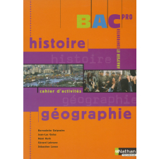 Histoire géographie bac pro : cahier d'activités