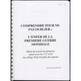 Comprendre pour ne pas oublier : l'enfer de la Première Guerre mondiale.
 Bilan du travail de mémoire mené avec les 3°C et H du collège Paul Claudel de Lagnieu