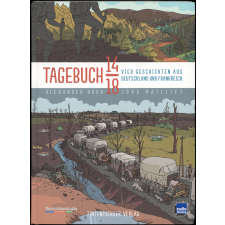 Tagebuch 14-18. Vier Geschichten aus Deutschland und Frankreich