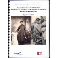 Gaston Poisson et Henri Delinière : deux frères d'armes dans le 110e Régiment d'Infanterie pendant la Grande Guerre.
Répertoire du 64 Fi