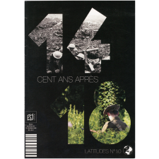 Latitudes n°10. 14-18. Cent ans après