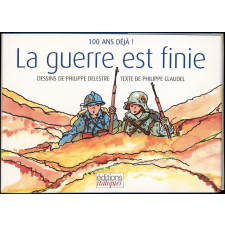 100 ans déjà ! La guerre est finie