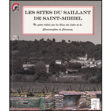 Les sites du saillant de Saint-Mihiel. Un guide réalisé par les élèves des écoles de la circonscription de Commercy