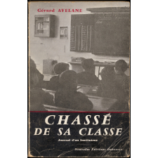 Chassé de sa classe : Journal d'un Instituteur