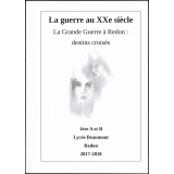 La guerre au XXe siècle.
 La Grande Guerre à Redon : destins croisés