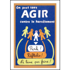 On peut tous agir contre le harcèlement : parle ! réfléchis ! Ne laisse pas faire !