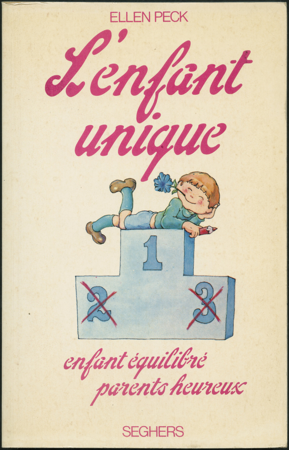 L'enfant unique : enfant équilibré, parents heureux