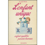 L'enfant unique : enfant équilibré, parents heureux