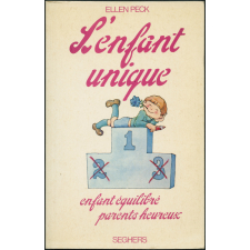L'enfant unique : enfant équilibré, parents heureux